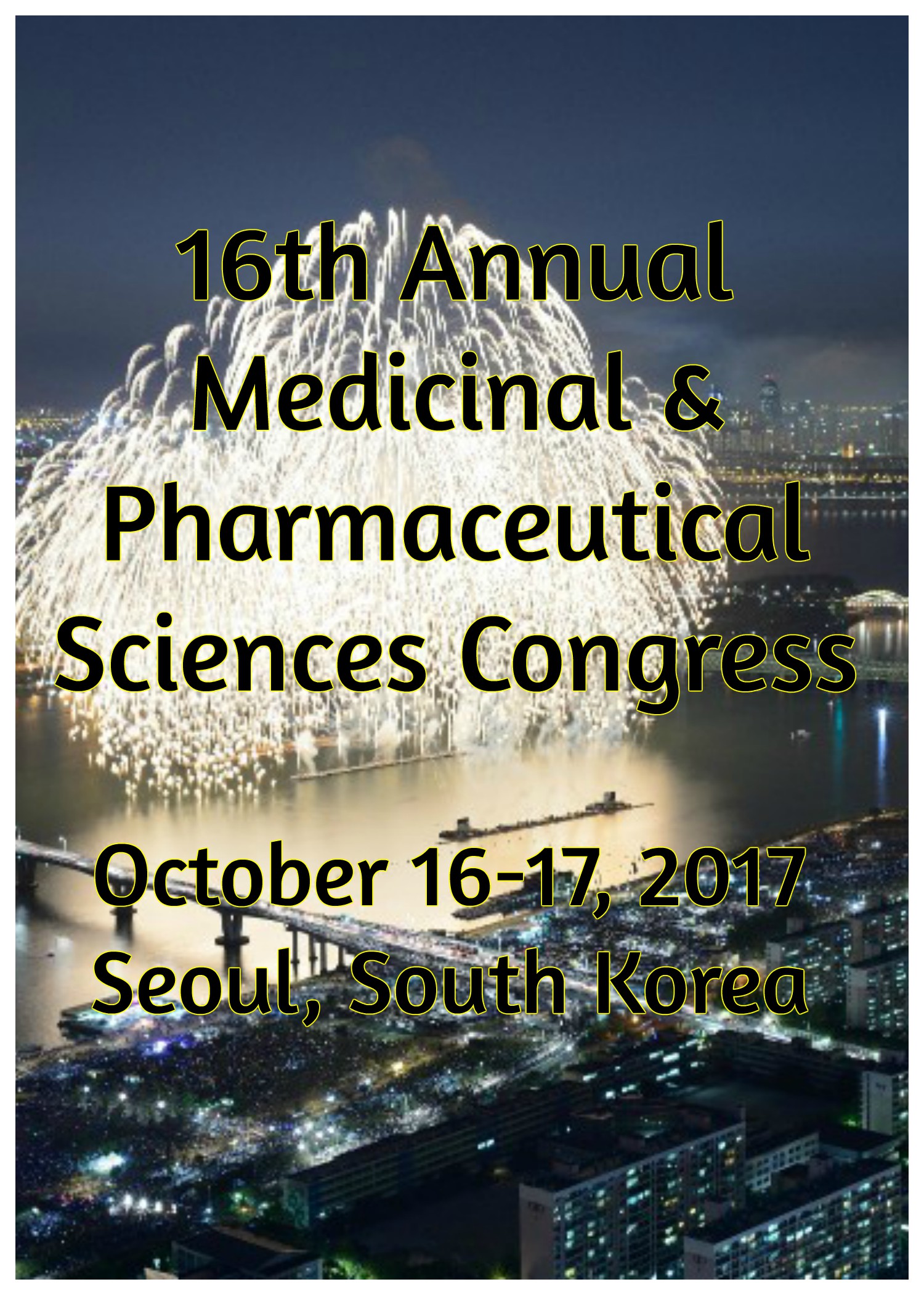 16th Annual Medicinal & Pharmaceutical Sciences Congress during October 16-17, 2017 Seoul, South Korea